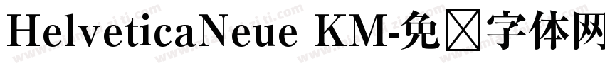 HelveticaNeue KM字体转换